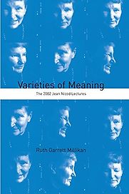 Varieties of Meaning: The 2002 Jean Nicod Lectures by Ruth Garrett Millikan