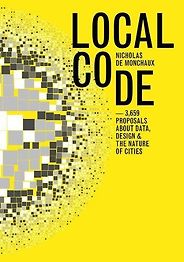 The best books on Future Cities - Local Code: 3,659 Proposals about Data, Design and the Nature of Cities by Nicholas de Monchaux The best books on Future Cities - Local Code: 3,659 Proposals about Data, Design and the Nature of Cities by Nicholas de Monchaux