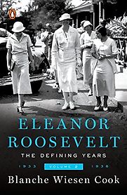 Eleanor Roosevelt: The Defining Years: Volume Two 1933-1938 by Blanche Wiesen Cook Eleanor Roosevelt: The Defining Years: Volume Two 1933-1938 by Blanche Wiesen Cook