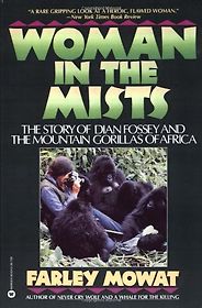 The best books on Conservation and Hippos - Woman in the Mists by Farley Mowat The best books on Conservation and Hippos - Woman in the Mists by Farley Mowat