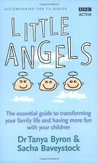 Little Angels by Tanya Byron & Tanya Byron with Sacha Baveystock Little Angels by Tanya Byron & Tanya Byron with Sacha Baveystock