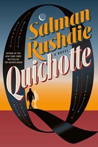 The Best Fiction of 2019 - Quichotte by Salman Rushdie