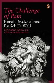 The best books on Pain - The Challenge of Pain by Ronald Melzack and Patrick Wall The best books on Pain - The Challenge of Pain by Ronald Melzack and Patrick Wall
