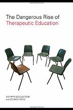 The best books on The Crisis in Education - The Dangerous Rise of Therapeutic Education by Kathryn Ecclestone and Dennis Hayes