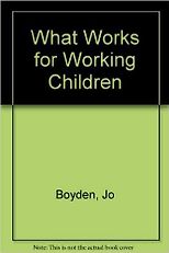 The best books on Children - What Works for Working Children by Jo Boyden
