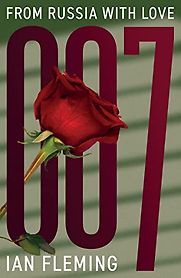 From Russia With Love by Ian Fleming From Russia With Love by Ian Fleming