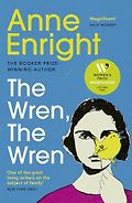 Recent Fiction Highlights: The 2024 Women’s Prize Shortlist - The Wren, The Wren by Anne Enright