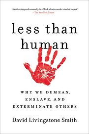 Less Than Human by David Livingstone Smith Less Than Human by David Livingstone Smith