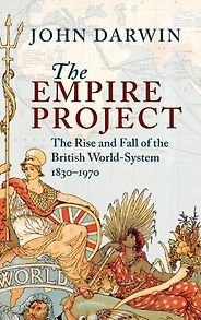 The best books on British Empire - The Empire Project by John Darwin The best books on British Empire - The Empire Project by John Darwin
