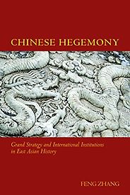 The best books on China Korea Relations - Chinese Hegemony: Grand Strategy and International Institutions in East Asian History by Feng Zhang The best books on China Korea Relations - Chinese Hegemony: Grand Strategy and International Institutions in East Asian History by Feng Zhang
