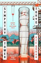 Sympathy Tower Tokyo by Rie Qudan & translated by Jesse Kirkwood Sympathy Tower Tokyo by Rie Qudan & translated by Jesse Kirkwood