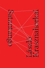 Satantango by László Krasznahorkai & translated by George Szirtes Satantango by László Krasznahorkai & translated by George Szirtes