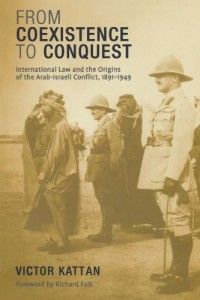 The best books on Palestine - From Coexistence to Conquest by Victor Kattan
