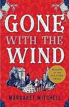 Classic Novels of the American Civil War - Gone with the Wind by Margaret Mitchell