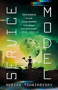 Best Science Fiction Books of 2025 - Service Model by Adrian Tchaikovsky