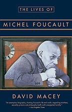 The best books on France in the 1960s - The Lives of Michel Foucault by David Macey