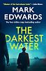 The Darkest Water by Mark Edwards