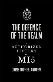 The best books on Spies - The Defence of the Realm by Christopher Andrew The best books on Spies - The Defence of the Realm by Christopher Andrew
