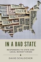 The best books on Sovereign Default and Debt Restructuring - In a Bad State: Responding to State and Local Budget Crises by David Schleicher