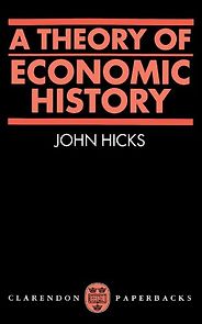 Peter Temin on An Economic Historian’s Favourite Books - A Theory of Economic History by John Hicks Peter Temin on An Economic Historian’s Favourite Books - A Theory of Economic History by John Hicks