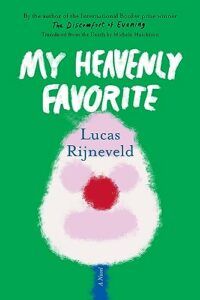 My Heavenly Favorite: A Novel by Lucas Rijneveld, translated by Michele Hutchison