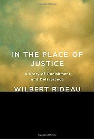 The best books on Capital Punishment - In the Place of Justice by Wilbert Rideau The best books on Capital Punishment - In the Place of Justice by Wilbert Rideau