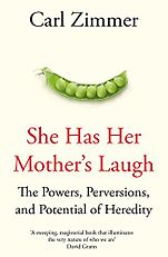 The Best Nonfiction Books of 2018 - She Has Her Mother's Laugh: The Powers, Perversions, and Potential of Heredity by Carl Zimmer The Best Nonfiction Books of 2018 - She Has Her Mother's Laugh: The Powers, Perversions, and Potential of Heredity by Carl Zimmer