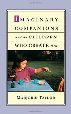The best books on Children and their Minds - Imaginary Companions and the Children who Create Them by Marjorie Taylor