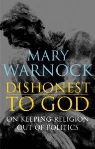 The best books on Faith in Politics - Dishonest to God by Mary Warnock