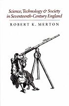 The best books on The History of Science and Religion - Science, Technology & Society in Seventeenth Century England by Robert K Merton