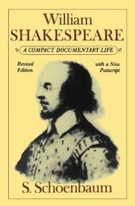The best books on Life in the Tudor Era - Shakespeare: A Compact Documentary Life by Samuel Schoenbaum