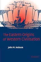 The best books on China in the World Economy - The Eastern Origins of Western Civilisation by John M Hobson The best books on China in the World Economy - The Eastern Origins of Western Civilisation by John M Hobson