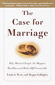 The best books on Marriage - The Case for Marriage by Linda J. Waite, Maggie Gallagher The best books on Marriage - The Case for Marriage by Linda J. Waite, Maggie Gallagher