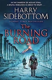 The Burning Road by Harry Sidebottom The Burning Road by Harry Sidebottom
