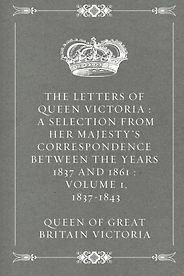 The best books on Great Letter Writers - The Letters of Queen Victoria by Queen Victoria The best books on Great Letter Writers - The Letters of Queen Victoria by Queen Victoria