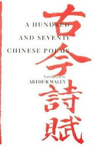 The best books on Classical Chinese Poetry - A Hundred and Seventy Chinese Poems by Arthur Waley