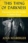 The Best Russia Books: the 2020 Pushkin House Prize - This Thing of Darkness: Eisenstein's Ivan the Terrible in Stalin's Russia by Joan Neuberger The Best Russia Books: the 2020 Pushkin House Prize - This Thing of Darkness: Eisenstein's Ivan the Terrible in Stalin's Russia by Joan Neuberger