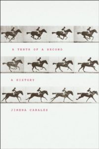 The best books on Scientists - A Tenth of a Second: A History by Jimena Canales
