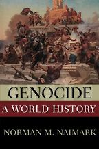 Genocide: A World History by Norman Naimark Genocide: A World History by Norman Naimark