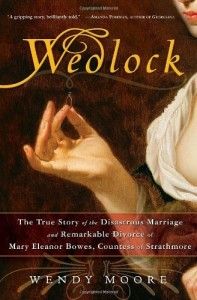 The best books on Strong Women in Bad Marriages - Wedlock by Wendy Moore
