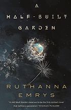 The Best Solarpunk Books - A Half-Built Garden by Ruthanna Emrys