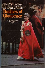 The Memoirs of Princess Alice, Duchess of Gloucester by Princess Alice