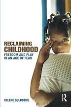 Reclaiming Childhood by Helene Guldberg Reclaiming Childhood by Helene Guldberg