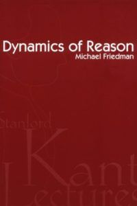 The Best Philosophy of Science Books - Dynamics of Reason by Michael Friedman