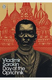 The Best Russian Novels - Day of the Oprichnik by Vladimir Sorokin The Best Russian Novels - Day of the Oprichnik by Vladimir Sorokin