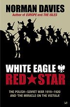 White Eagle, Red Star by Norman Davies White Eagle, Red Star by Norman Davies