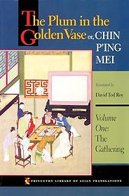 Five East Asian Classic Books Worth Reading - The Plum in the Golden Vase (Volume One of five) by Anonymous & translated by David Tod Roy Five East Asian Classic Books Worth Reading - The Plum in the Golden Vase (Volume One of five) by Anonymous & translated by David Tod Roy