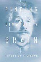 Finding Einstein's Brain by Frederick Lepore Finding Einstein's Brain by Frederick Lepore