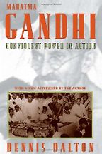 The best books on Gandhi - Mahatma Gandhi: Nonviolent Power in Action by Dennis Dalton