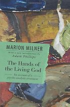David Russell on The Victorian Essay - The Hands of the Living God: An Account of a Psychoanalytic Treatment by Marion Milner